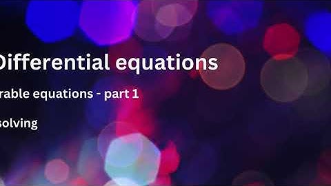 Differential equations  -  Separable equations part 1