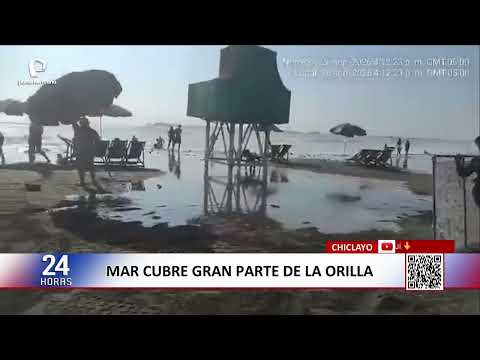 Chiclayo: Sea covers large portion of the shore