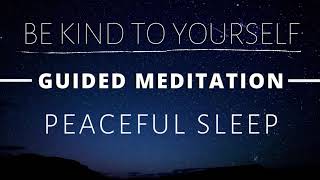 Guided Meditation for Sleeping   Be Kind to Yourself ? You Are Loved ❤