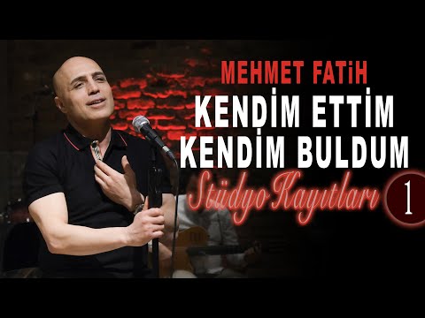 Kendim Ettim Kendim Buldum | Mehmet Fatih