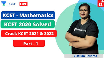 KCET - Mathematics | Solution of 2020 KCET Mathematics Paper - Part 1 | Tips & Tricks | Crack KCET