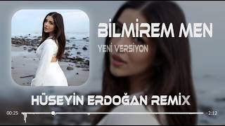 Bilmirem Men Kim Dostum Kim Düşmanım / Yeni Version ( Hüseyin Erdoğan  Remix )
