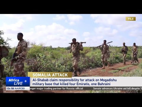 Al-Shabaab claims responsibility for attack on Somalia military base