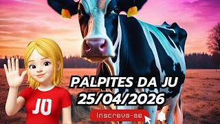 PALPITES DA JU JB, 25/04/2026 DICAS E PALPITES JB #palpitesdodia #palpites