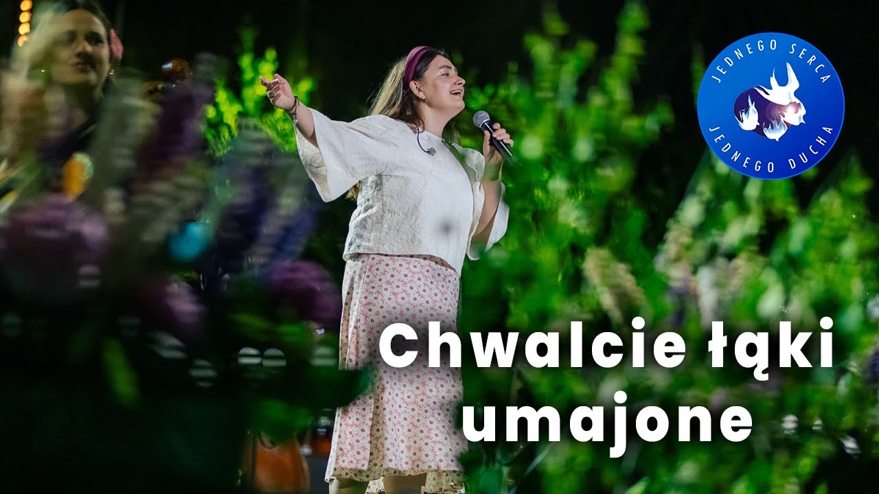 Chwalcie łąki umajone - Jednego Serca Jednego Ducha 2024
