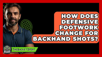 How Does Defensive Footwork Change For Backhand Shots? - The Racket Xpert