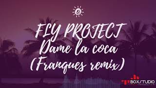 Fly Project - Dame (Franques Remix)