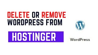 How to Delete WordPress Website from Hostinger Hosting Dashboard