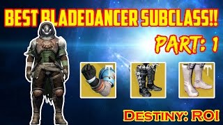 Destiny: ROI - Best Bladedancer Subclass!! Part 1