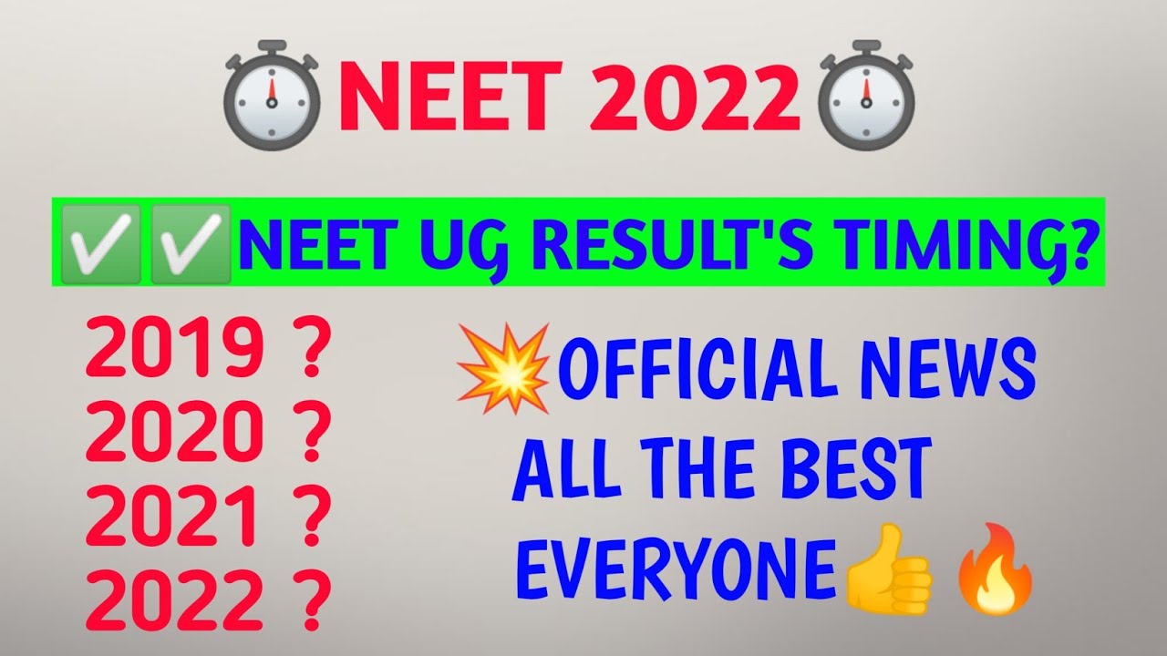 NEET UG 2022 RESULT S TIMING OFFICIAL NEWS ALL THE BEST EVERYONE NEET UG 2022 RESULT S TIMING OFFICIAL NEWS ALL THE BEST EVERYONE