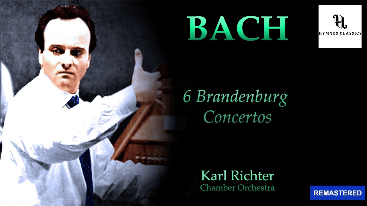 BACH, Johann Sebastian: 6 Brandenburg Concertos, Karl Richter & Chamber Orchestra - REMASTERED