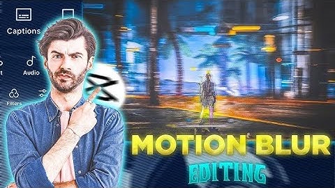 Quality tutorial 🤠 motion blur Capcut editing 🎮 #motionblur  #freefirevideoediting #videoediting