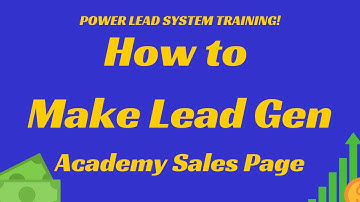 How to Create Power Lead System "Lead Generation Academy" Sales Page