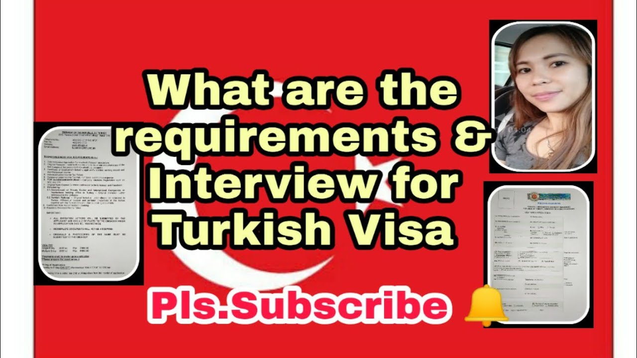 TURKISH VISA WHAT ARE THE REQUIREMENTS & INTERVIEW FOR APPLYING A TR