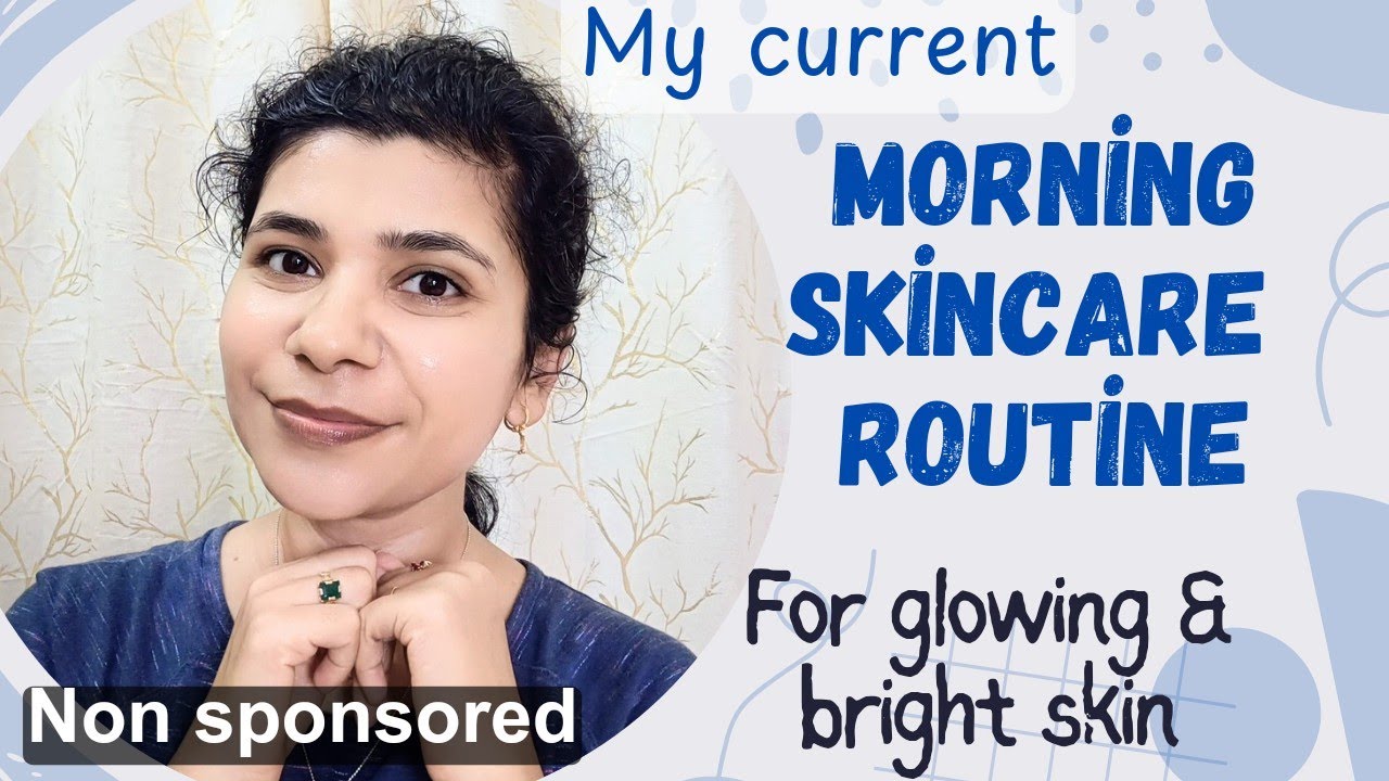 Morning skincare routine for glowing skin | My non sponsored morning ...