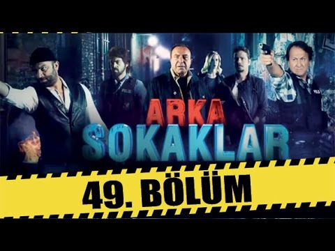 ARKA SOKAKLAR 49. BÖLÜM