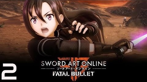 Sword Art Online: Fatal Bullet Kirito Mode ENDING Gameplay Walkthrough Part 2 - No Commentary (PS4)