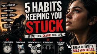 5 Habits Keeping You STUCK in Life | Self Improvement Motivation