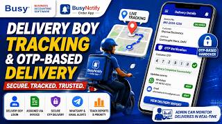 Delivery Boy Tracking & OTP-Based Delivery in Busy Accounting Software Order App