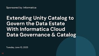Extending Unity Catalog to Govern the Data Estate With Informatica Cloud Data Governance & Catalog