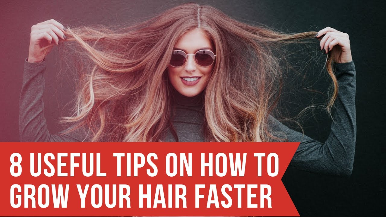 8 Useful Tips On How To Grow Your Hair Faster | Hair Care Tips 