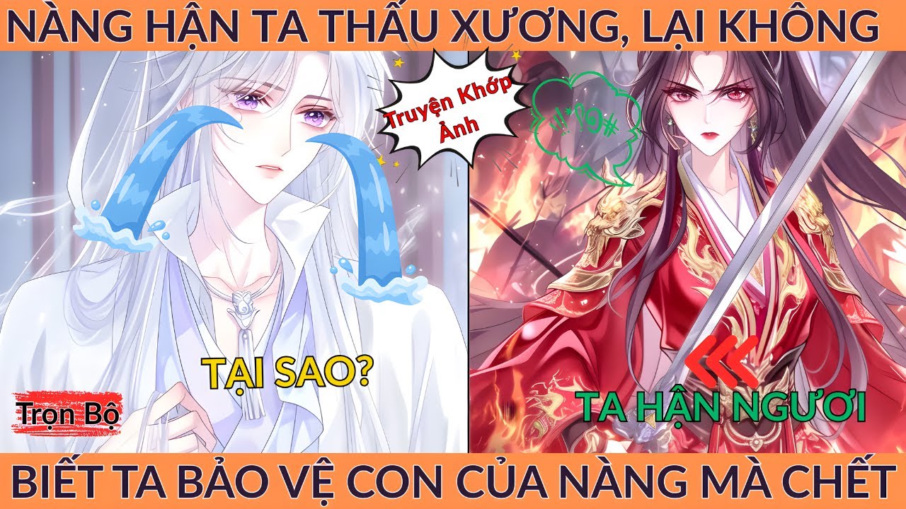 Full Tiên Hiệp: Nàng Hận Ta Thấu Xương, Lại Không Biết Ta Bảo Vệ Con Của Nàng Mà Chết