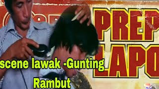 scene lawak filem prebet lapok-Badul gunting rambut