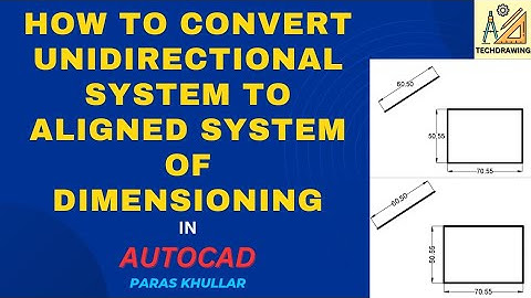 Unidirectional System to Aligned System of Dimensioning in AutoCAD | Dimension Style | TECHDRAWING
