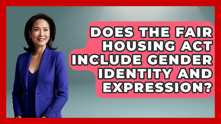 Does The Fair Housing Act Include Gender Identity And Expression? - Gender Equality Network