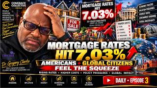 Daily Episode 3 - Mortgage Rates Hit 7.03%: Americans + Global Citizens Feel the Squeeze!