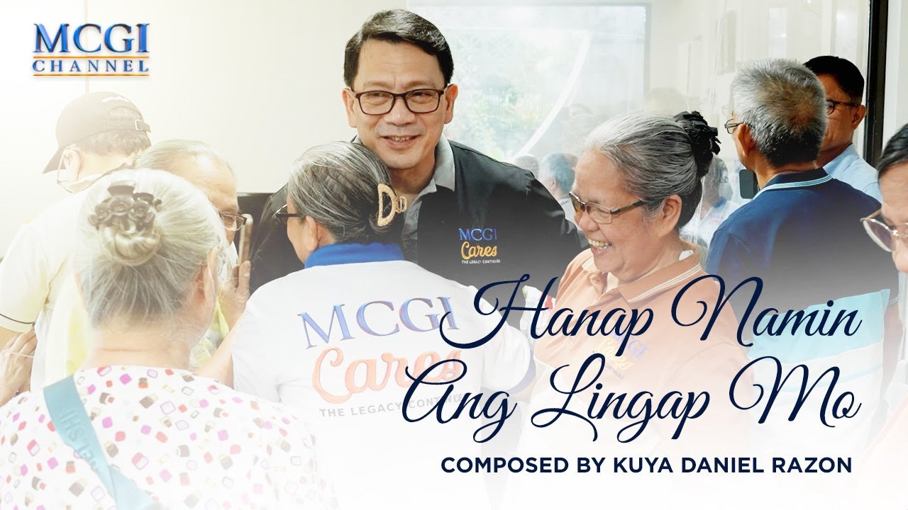 Hanap Namin Ang Lingap Mo | Composed by Kuya Daniel Razon | Official MCGI Music Video