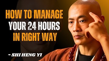 How to Manage Your 24 Hours — Master Every Minute Like a Monk | Shi Heng Yi #timemanagement