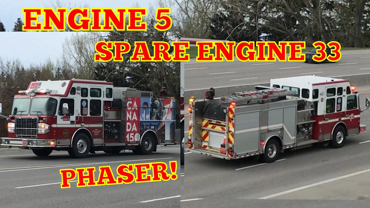 **PHASER** Calgary Engine 5 & Spare Engine 33 Responding HOT CFD
