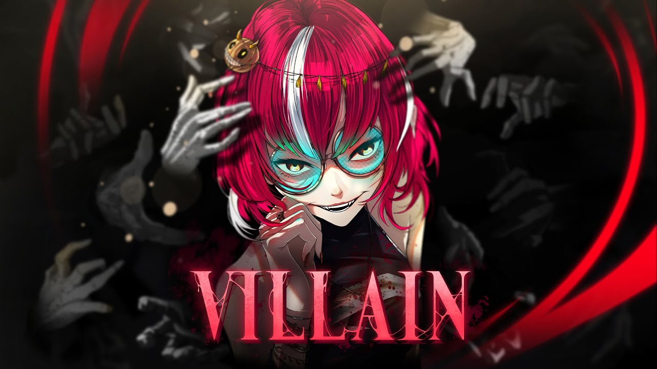「Nightcore」→ VILLAIN (Neoni) -