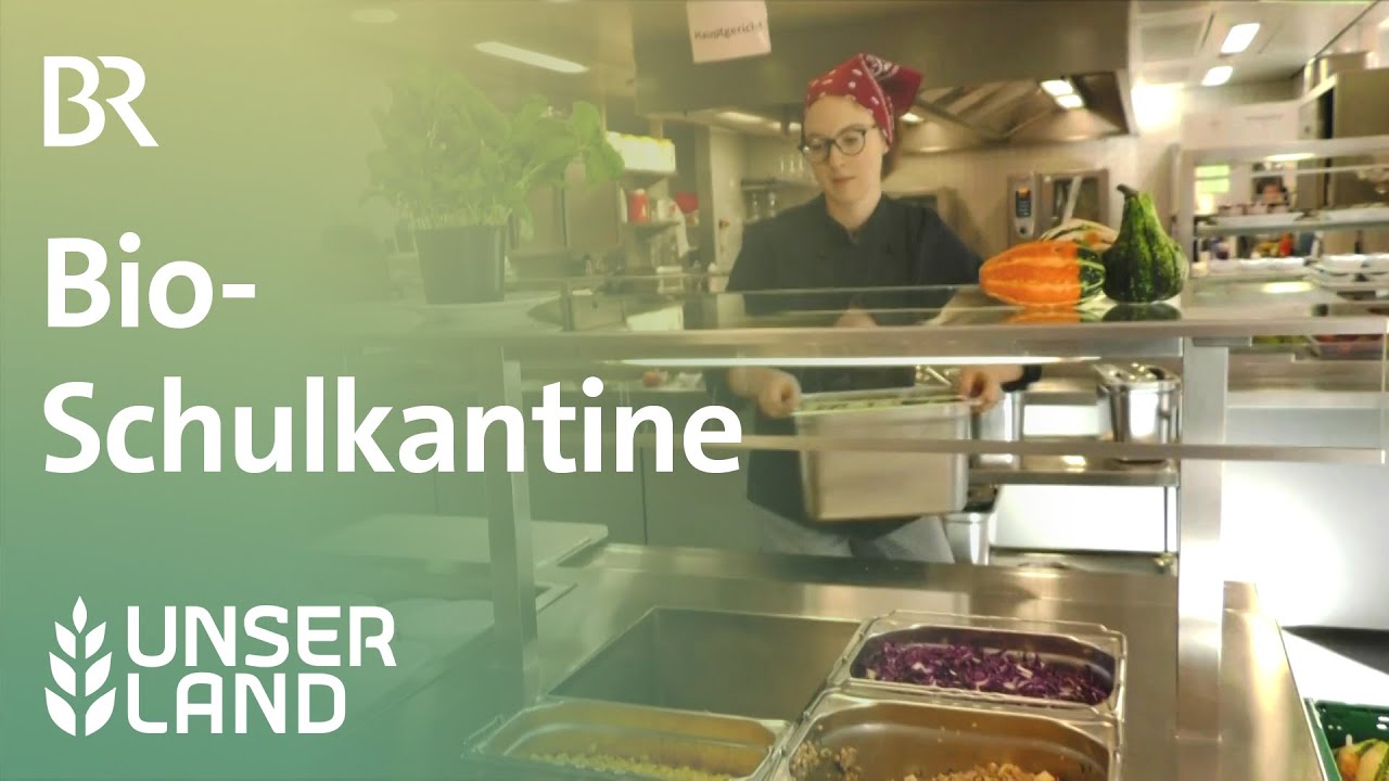 Alles Bio in der Schulkantine | Unser Land | BR Fernsehen