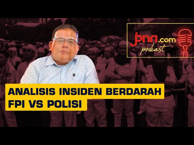 Analisis Prof Adrianus soal Insiden FPI vs Polri, Siapa Salah?