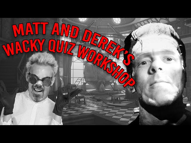 Matt and Derek's Wacky Quiz Lab