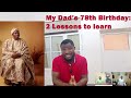 My Dad's 78th Birthday Today: Two Lessons to Learn from Him