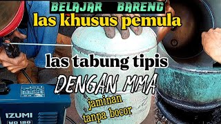 Cara las tabung bahan tipis || anti bocor dengan las mma 120 A MO izumi