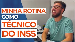 ROTINA DE UM TÉCNICO DO INSS EM 2024