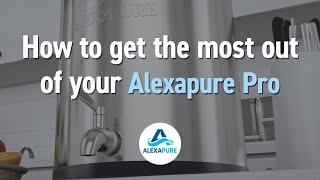 How to get the most out of your Alexapure Pro