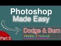 Photoshop Made Easy | Dodging And Burning Tutorial With Color (part 3)