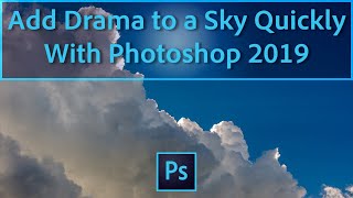 Add Drama to a Sky Quickly with Photoshop 2019