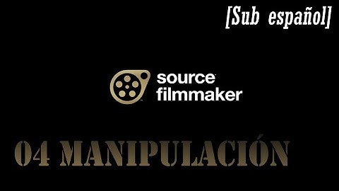 04 manipulating - Tutorial Oficial de SFM (Sub Esp)