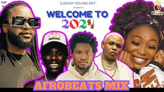 WELCOMME TO 2024 AFROBEATS MIX | TOP LATEST JANUARY AFROBEAT 2024 {DJ ZAIKY } | NASBOI, ASAKE,