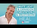 Invite Light &amp; Expansion Meditation &amp; Breathwork (HEAL Instagram Live Replay)