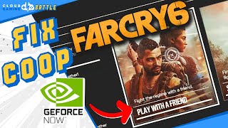 How to FIX Far Cry 6 CO-OP on GeForce Now