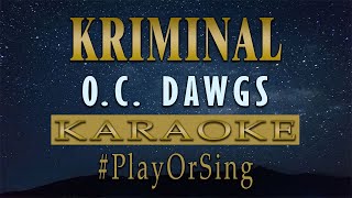 Kriminal - O.C Dawgs (KARAOKE VERSION)