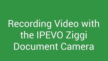 Recording Video with IPEVO Document Camera