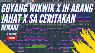 REMAKE REMIX VIRAL GOYANG WIKWIK X IH ABANG JAHAT X SA CERITAKAN FLP
